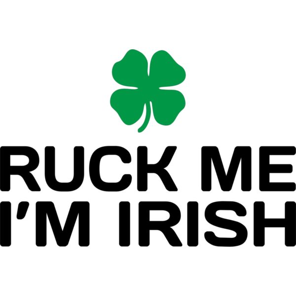 Ruck Me Im Irish-ART-1006 Thumbnail